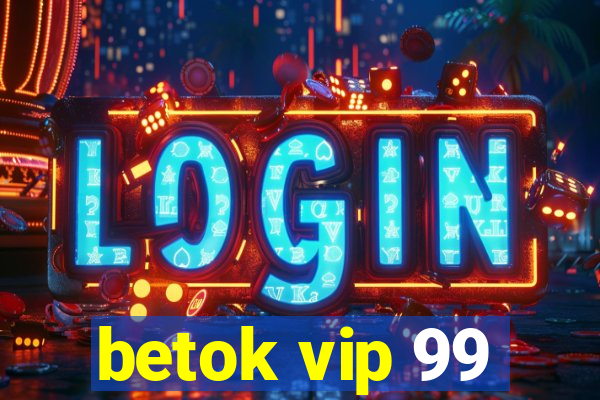 betok vip 99